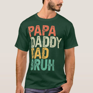 Funny Papa Daddy Dad Bruh Father's Day Dad and Pap T-Shirt