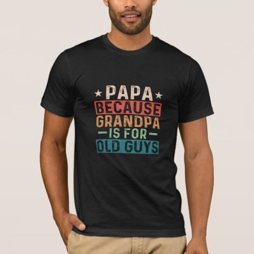 Funny Papa Grandpa Retro New Grandfather Gift T_Shirt