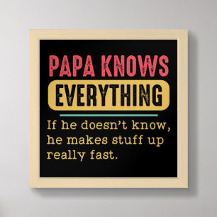 Funny Papa Knows Everything Framed Art