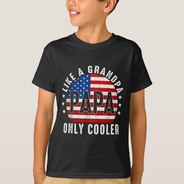 Funny Papa Like A Grandpa Only Cooler From Grandki T-Shirt (Front)