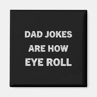 Funny Papa Shirt Dad Jokes Are How Eye Roll Gift F Magnet