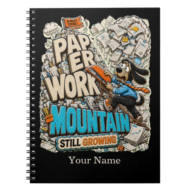Funny Paperwork Mountain Personalized Shirt, Custo Notebook (Front)