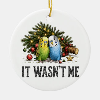 Funny Parakeets Christmas It Wasn't Me Ceramic Ornament