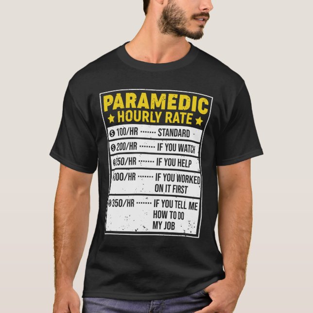 Funny Paramedic Gift Paramedic Sayings Hourly Rate T-Shirt (Front)