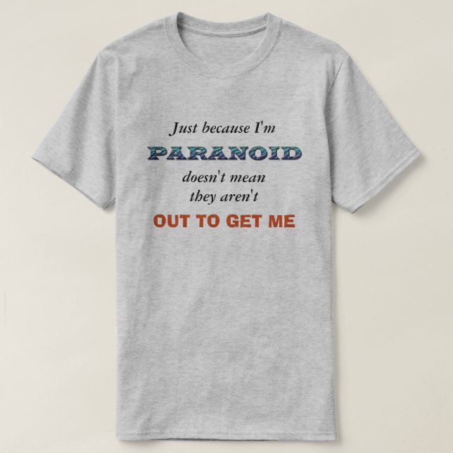 Funny Paranoid T-Shirt (Design Front)