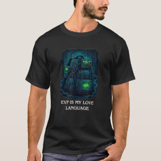 Funny Paranormal Investigation with EVP Detector E T-Shirt