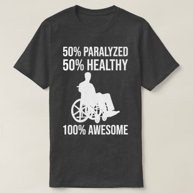 Funny Paraplegic Handicap Wheelchair Paraplegia19 T-Shirt (Design Front)
