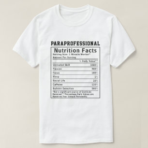 Funny Paraprofessional Nutrition Facts Educator T-Shirt