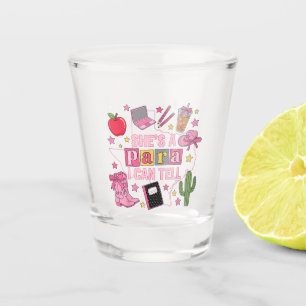 Funny Paraprofessional - She's A Para I Can Tell Shot Glass