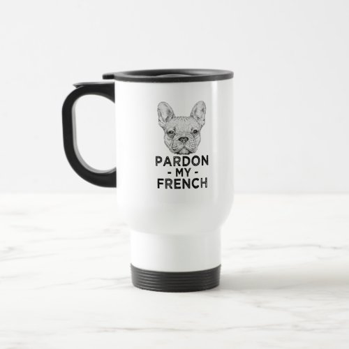Funny Pardon my French French Bulldog coffee mug