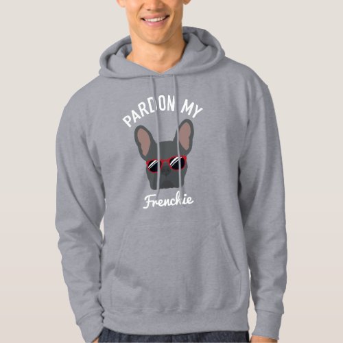 Funny Pardon my Frenchie Blue French Bulldog Hoodie