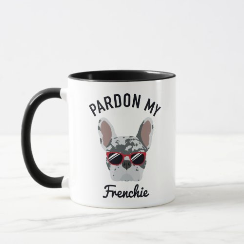 Funny Pardon my Frenchie Blue Merle French Bulldog Mug