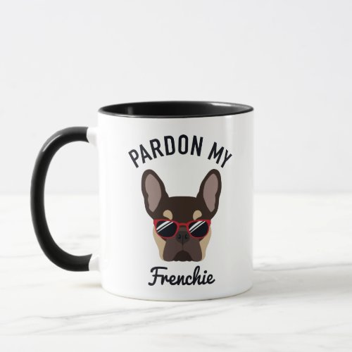 Funny Pardon my Frenchie Brown Tan French Bulldog Mug