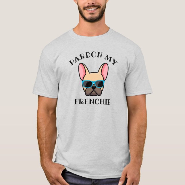 Funny Pardon my Frenchie Light Fawn French Bulldog T-Shirt (Front)