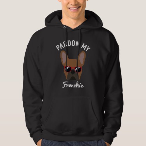 Funny Pardon my Frenchie Red Fawn French Bulldog Hoodie