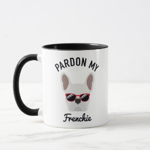 Funny Pardon my Frenchie White French Bulldog Mug