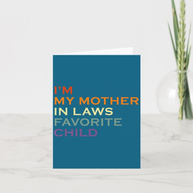 Funny Parent I M My Mother In Law S Favorite Child Card (Front)