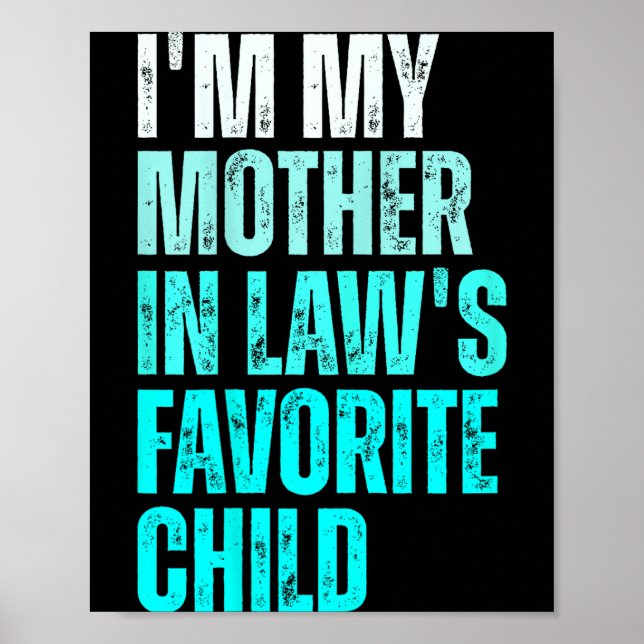 Funny Parent Men Women I'm My Mother In Law's Favo Poster (Front)