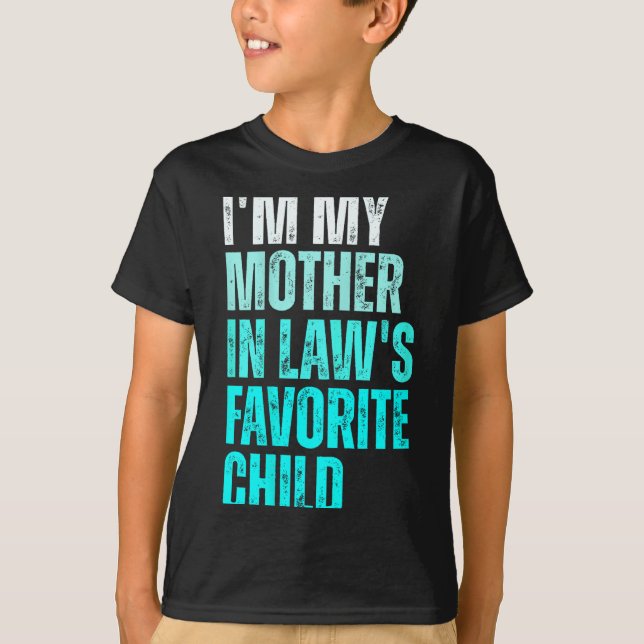 Funny Parent Men Women I'm My Mother In Law's Favo T-Shirt (Front)