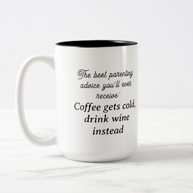 Funny Parenting Advice  Two-Tone Coffee Mug (Left)