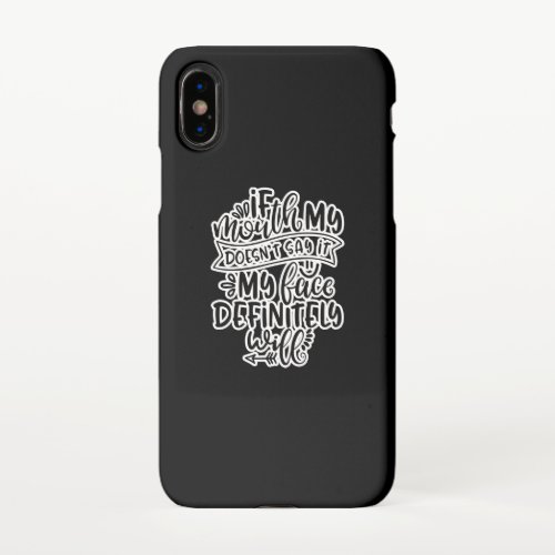 Funny Parenting  Design If My Mouth Doesnt Say iPhone X Case