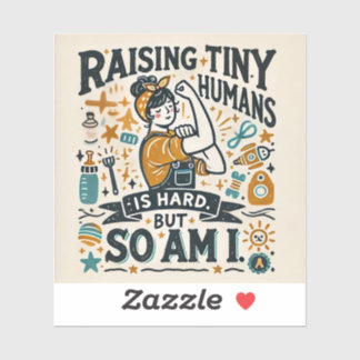 Funny Parenting Magnet - Raising Tiny Humans Sticker