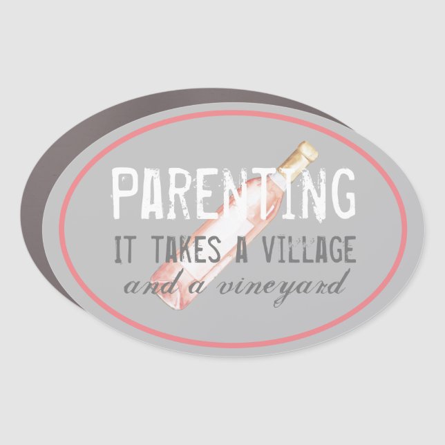 Funny Parenting Village and Vineyard Quote  Car Magnet (Front)