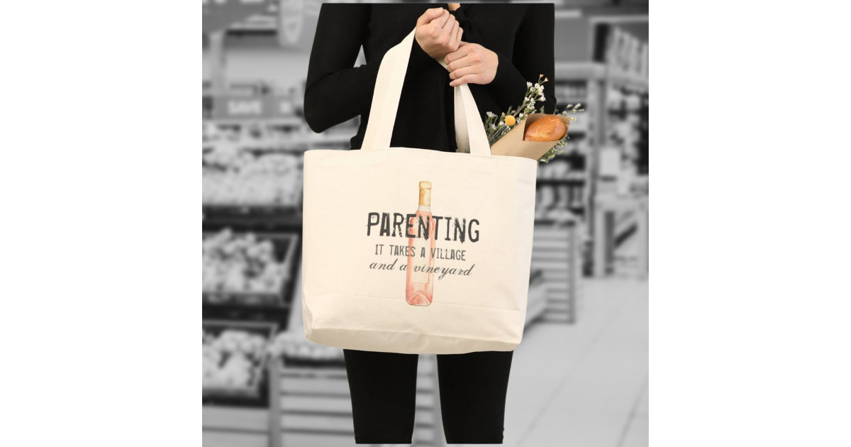 Funny Parenting Village and Vineyard Quote Grocery Tote Bag | Zazzle