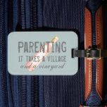 Funny Parenting Village and Vineyard Quote  Luggage Tag<br><div class="desc">Funny It takes a Village parenting quote... with a twist!  Distressed font with watercolor bottle of Rosé wine.</div>