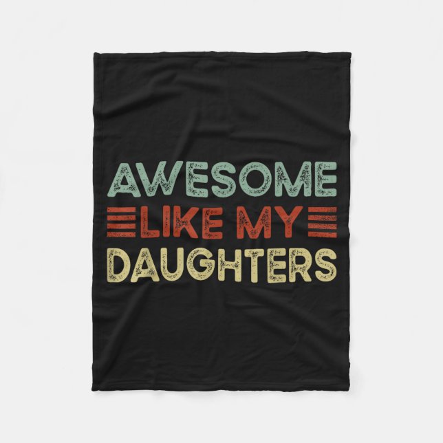 Funny Parents' Day Quote Awesome Like My Daughters Fleece Blanket (Front)