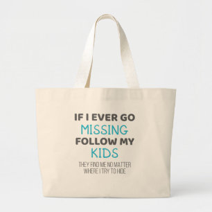 Funny Parents If I Ever Go Missing Follow My Kids Large Tote Bag