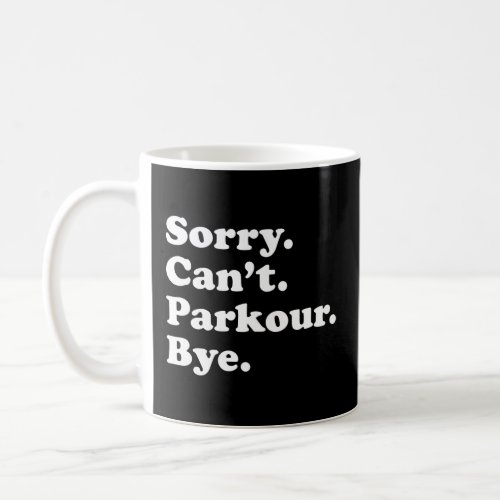 Funny Parkour Gift for Men Women Boys or Girls  Coffee Mug