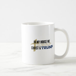 Funny Parody “we Worship Christ And Trump”  Coffee Mug