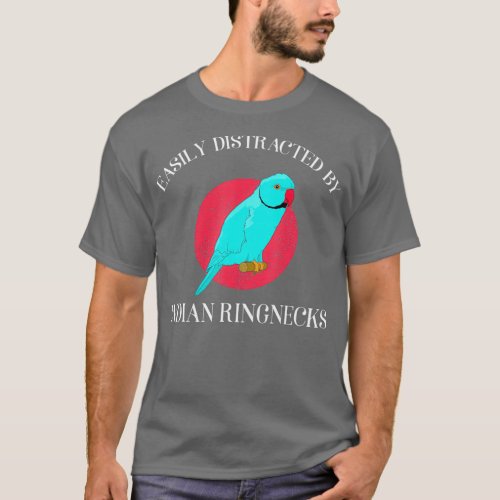 Funny Parrot Owner Easily Distracted by Indian T_Shirt