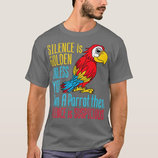 Funny Parrot Owner Silence Is Golden Pet Bird T-Shirt (Front)