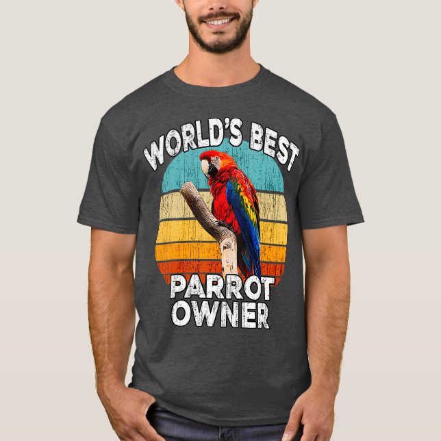 Funny Parrot Owner - Worlds Best Parrot Owner T-Shirt (Front)