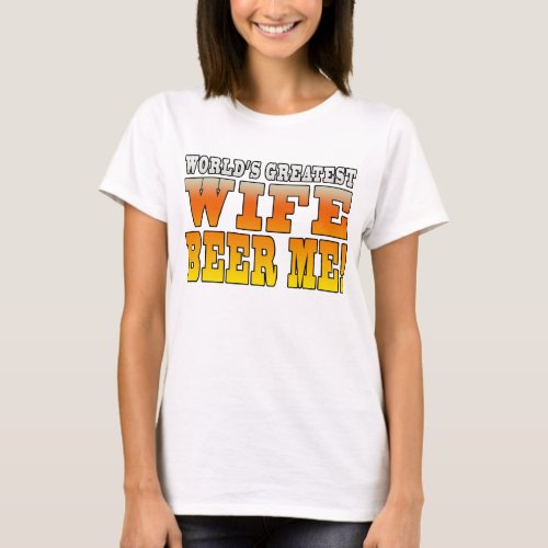 Funny Party Gifts for Wives  Worlds Greatest Wife T_Shirt