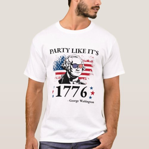 Funny Party Like Its 1776 George Washington Gifts T_Shirt