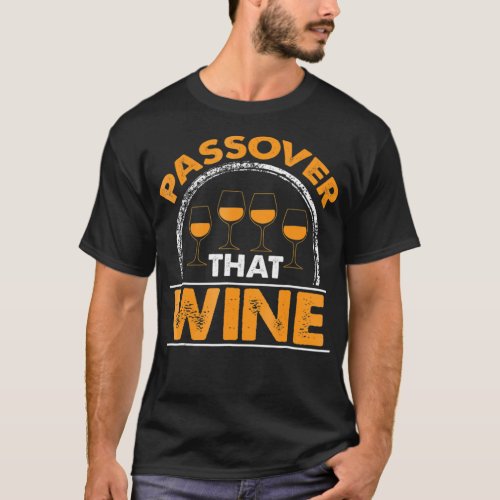 Funny Passover Wine Lover Shirt