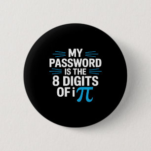 Funny password saying math humor sarcastic Funny p Button