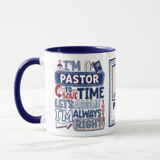 Funny Pastor Always Right Christian Humor  Mug