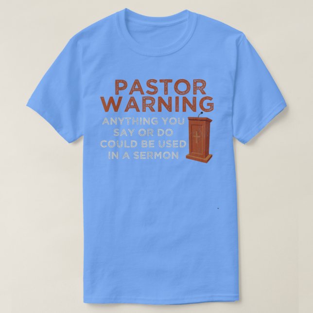 Funny Pastor Warning  Fun Pastor Sermon Gift  Prea T-Shirt (Design Front)