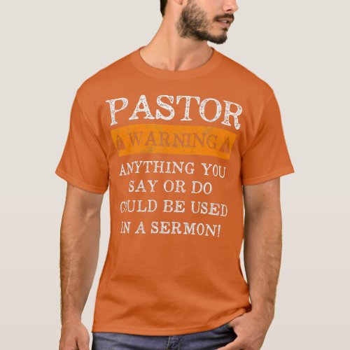 Funny Pastor Warning I Might Put You In A Sermon C T_Shirt