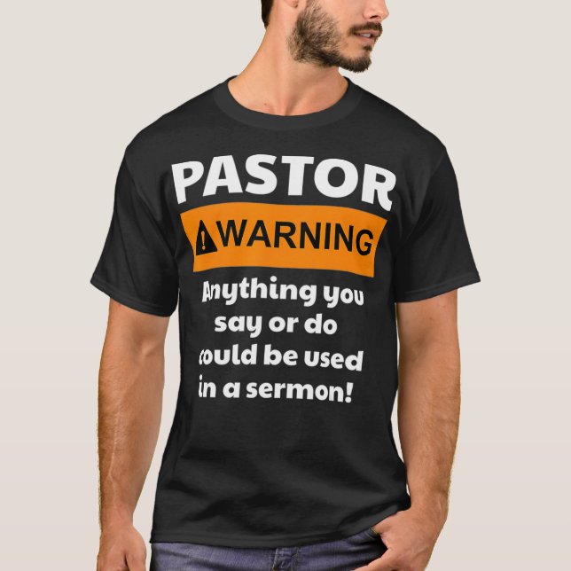 Funny Pastor   Warning I Might Put You In A Sermon T-Shirt (Front)