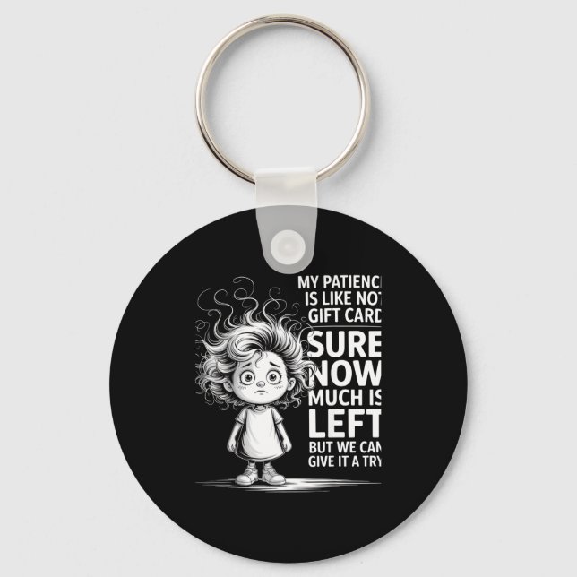 Funny Patience Gift Card Quote Retro Mpy Outfit Fo Keychain (Front)