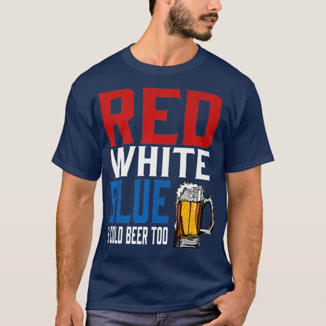 Funny Patriotic Beer Red White Blue  Cold Beer T-Shirt (Front)