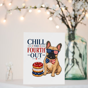 Funny Patriotic Frenchie Chill the Fourth Out Dog Foam Board