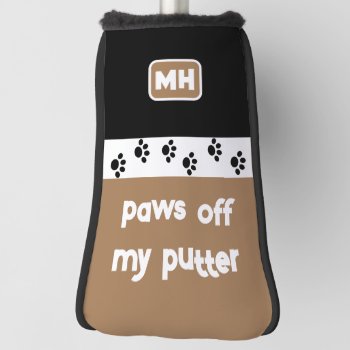 Funny Paws Off My Putter With Initials Golf Head Cover by BiskerVille at Zazzle