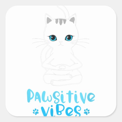Funny Pawsitive Vibes Yoga Cat Lover Zen Kitty Square Sticker