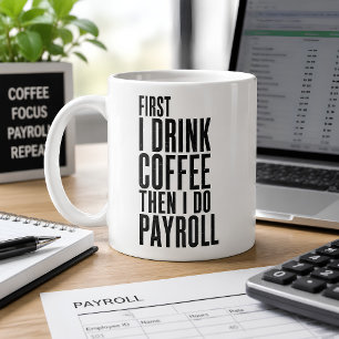 Funny Payroll Coffee Mug